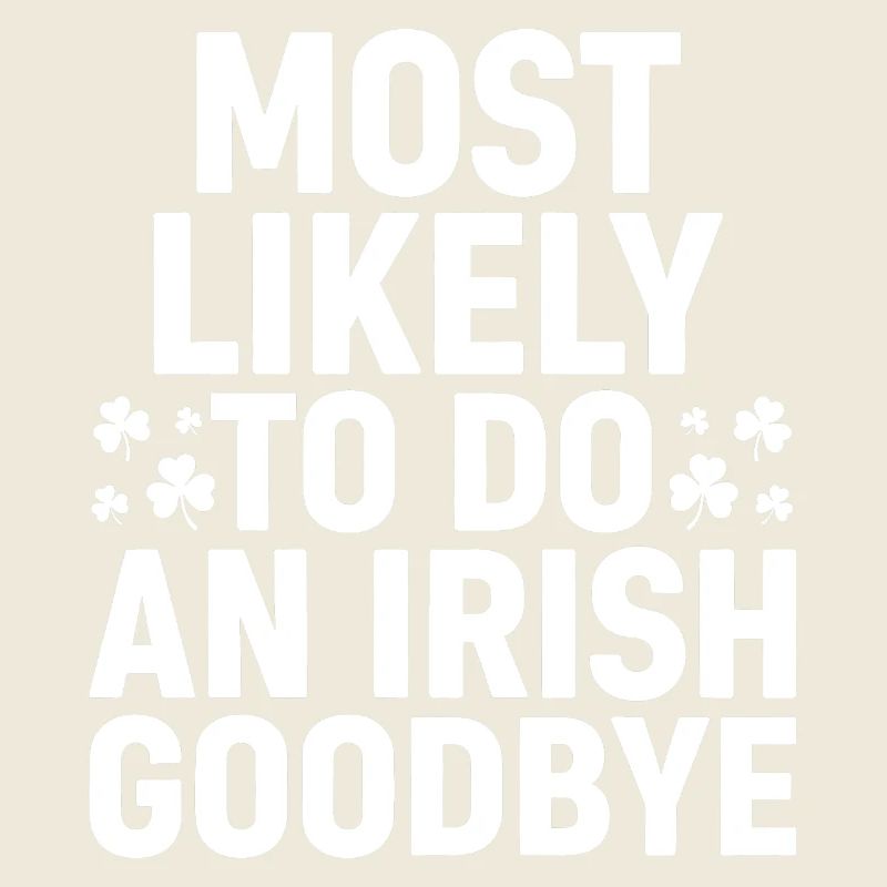 Most Likely to Do an Irish Goodbye with Shamrocks