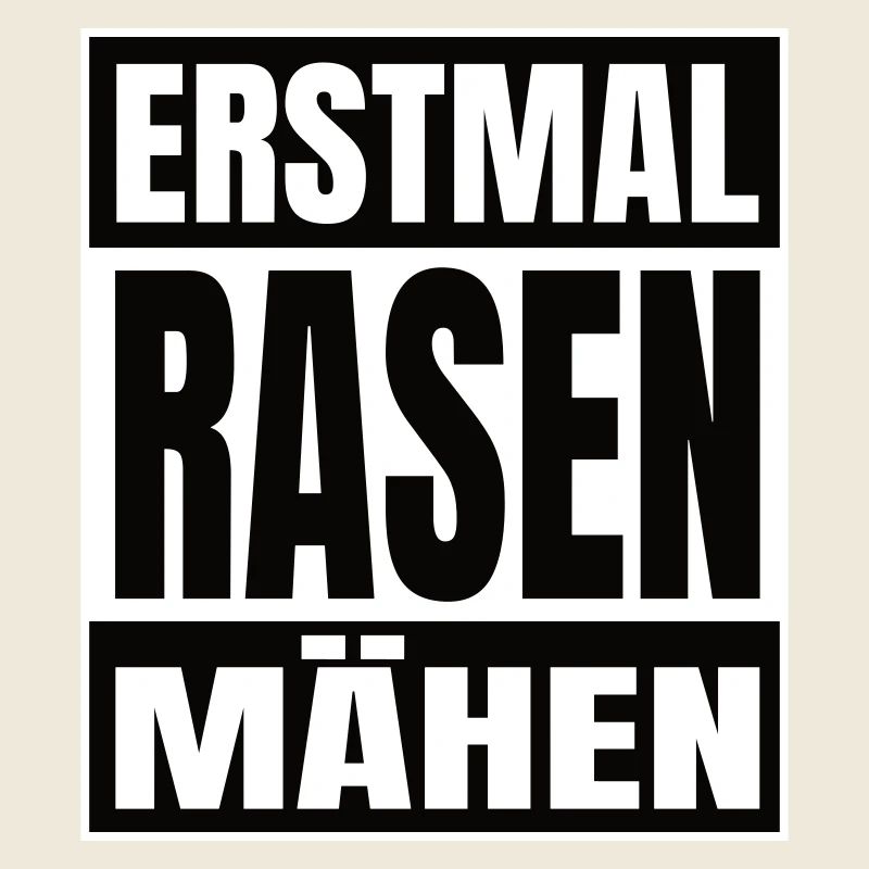 Erstmal Rasen mähen