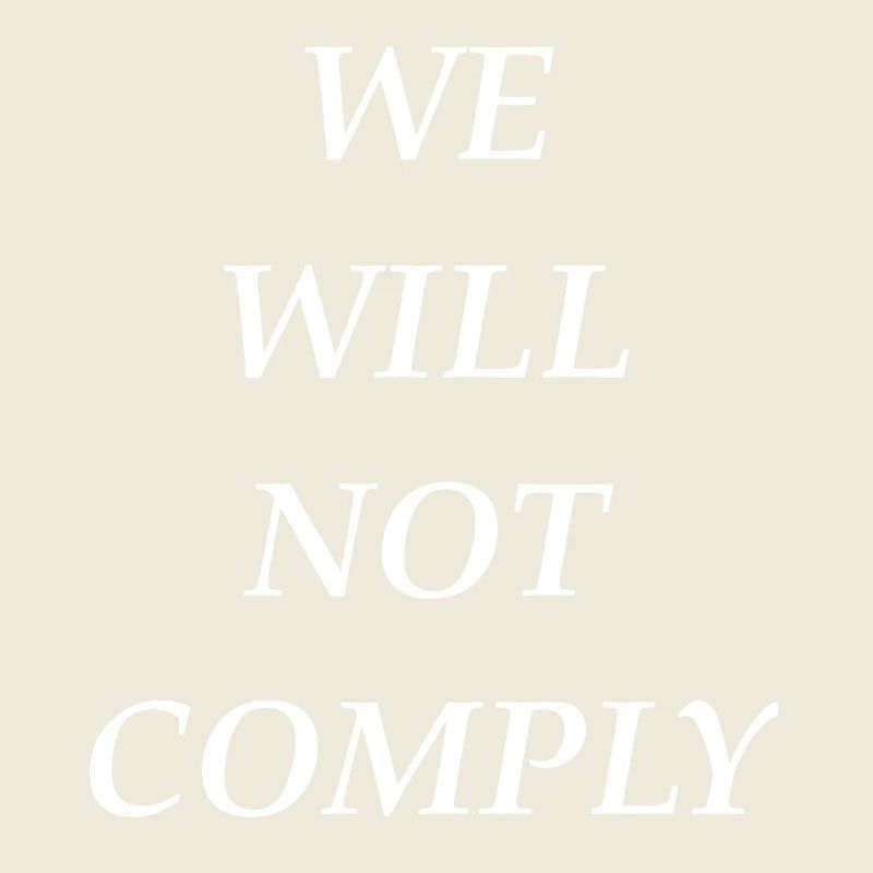 we_will_not_comply_whi