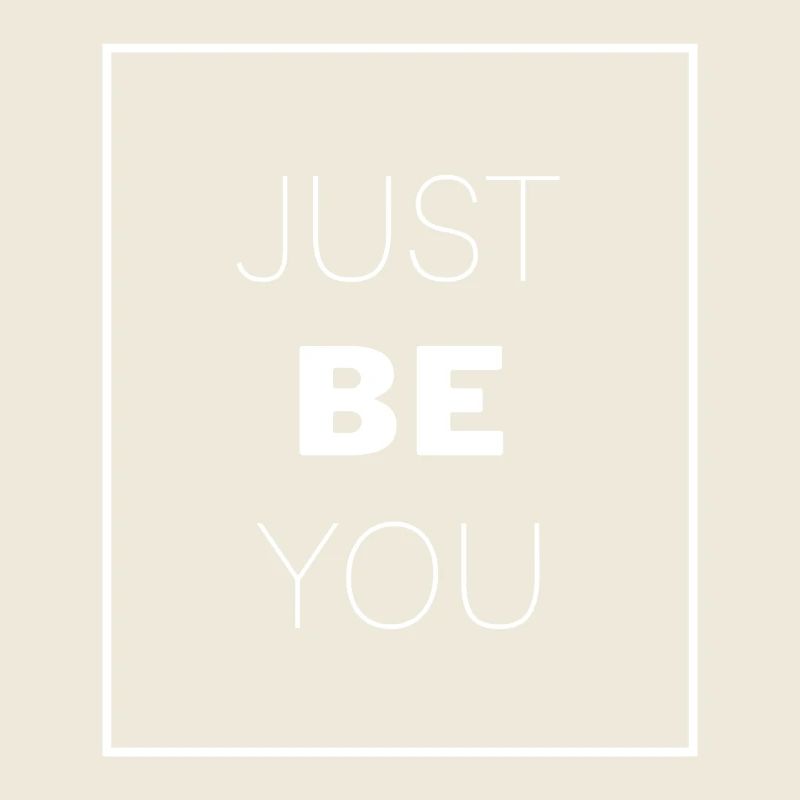 Just Be You