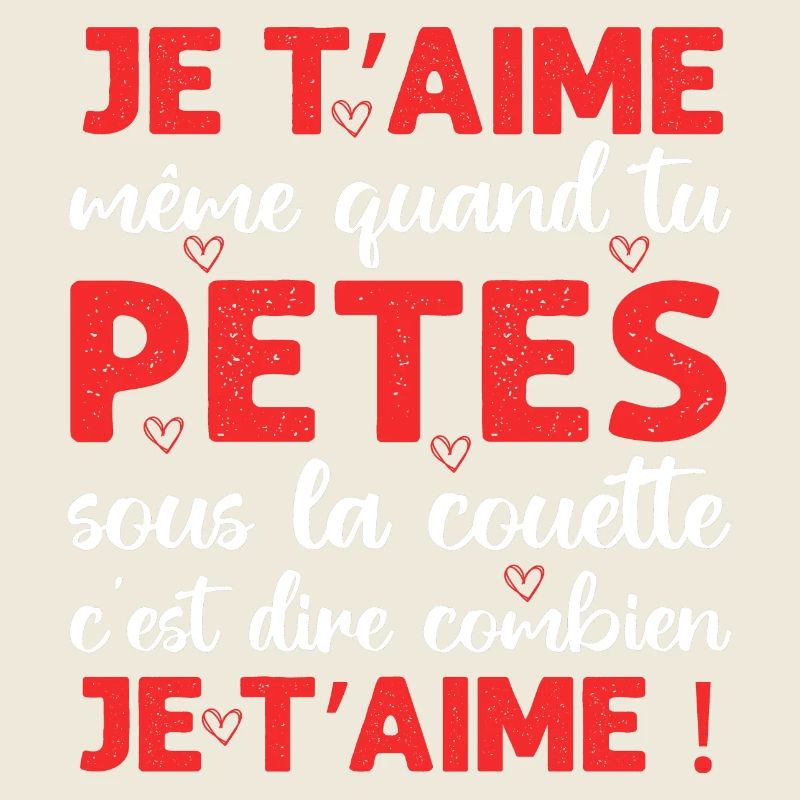 Je t' aime même quand tu pètes Saint-Valentin