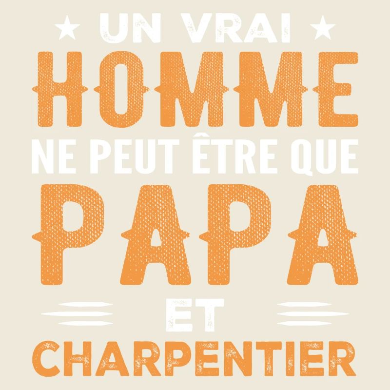 A Real Man Is Only Dad and Carpenter