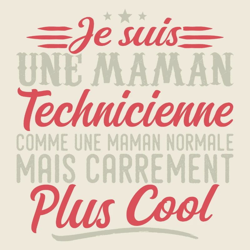 Je suis une maman Technicienne, carrément cool