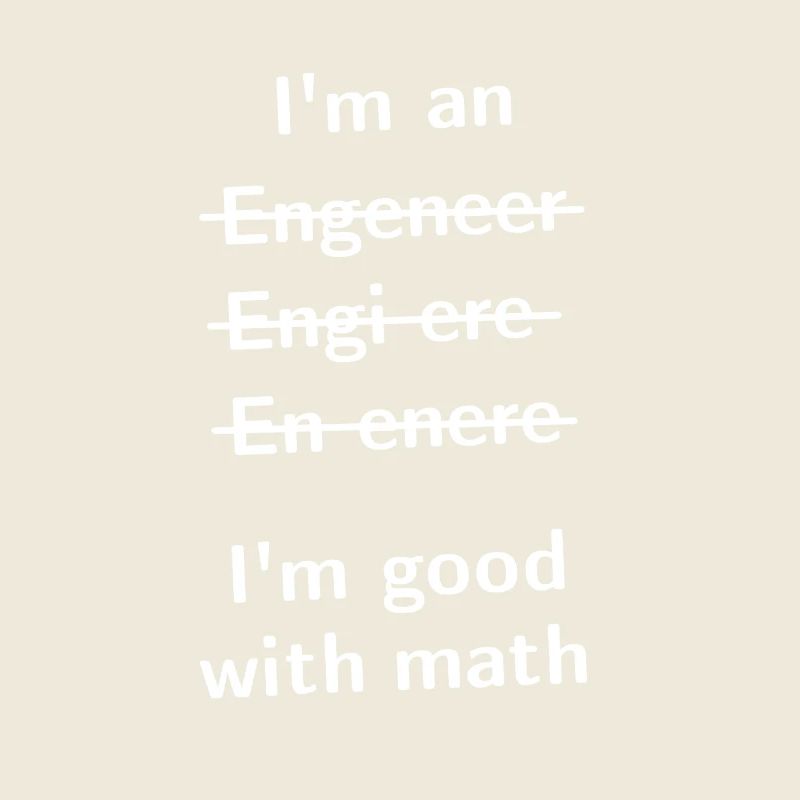 Je suis un Engeneer, je suis bon avec Math