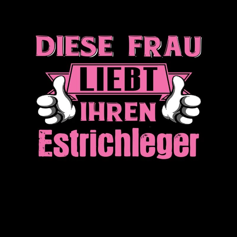 Estrichleger Beruf Liebe Geschenk