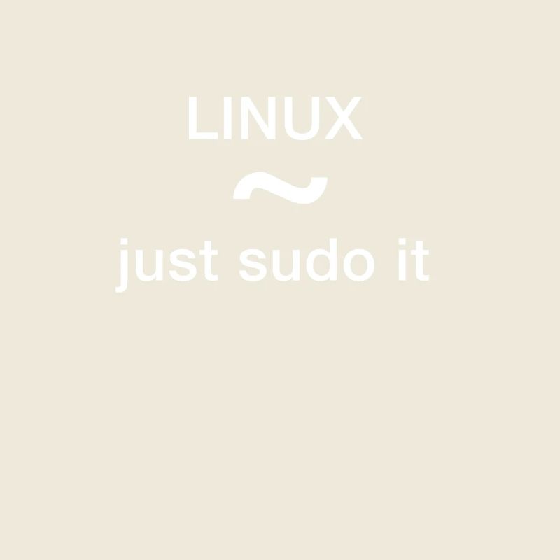 linux just sudo it Admin Programmeur pc Nerd lol