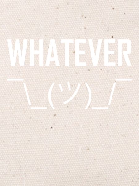 whatever