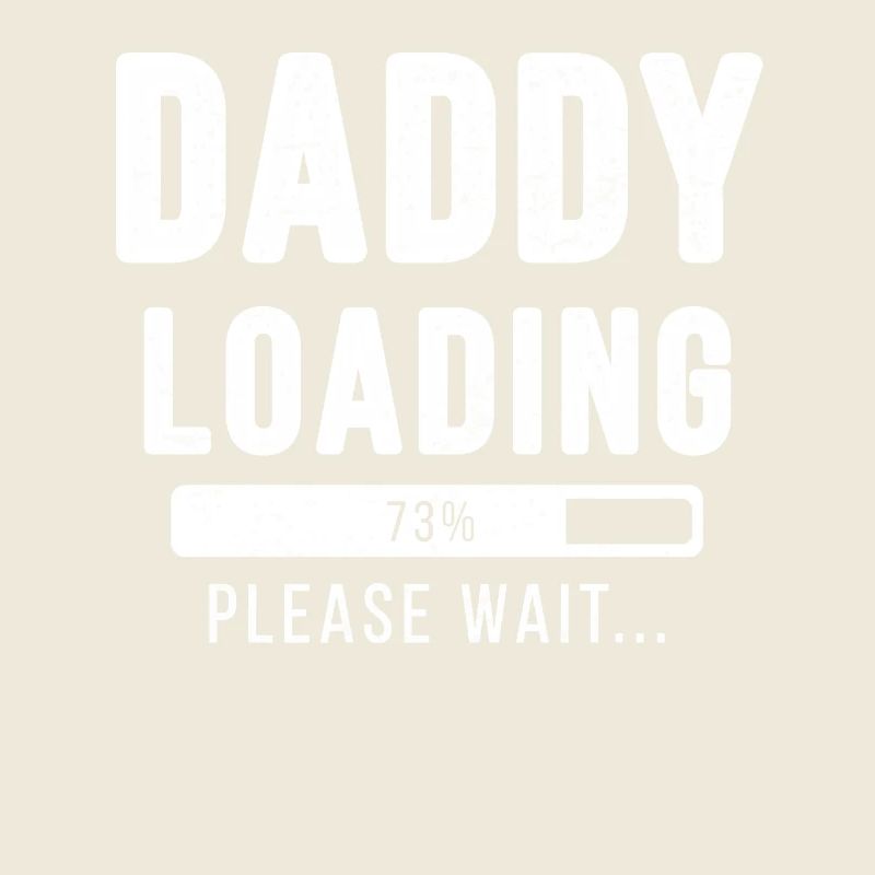 Daddy loading ... Please wait! - Father shirt