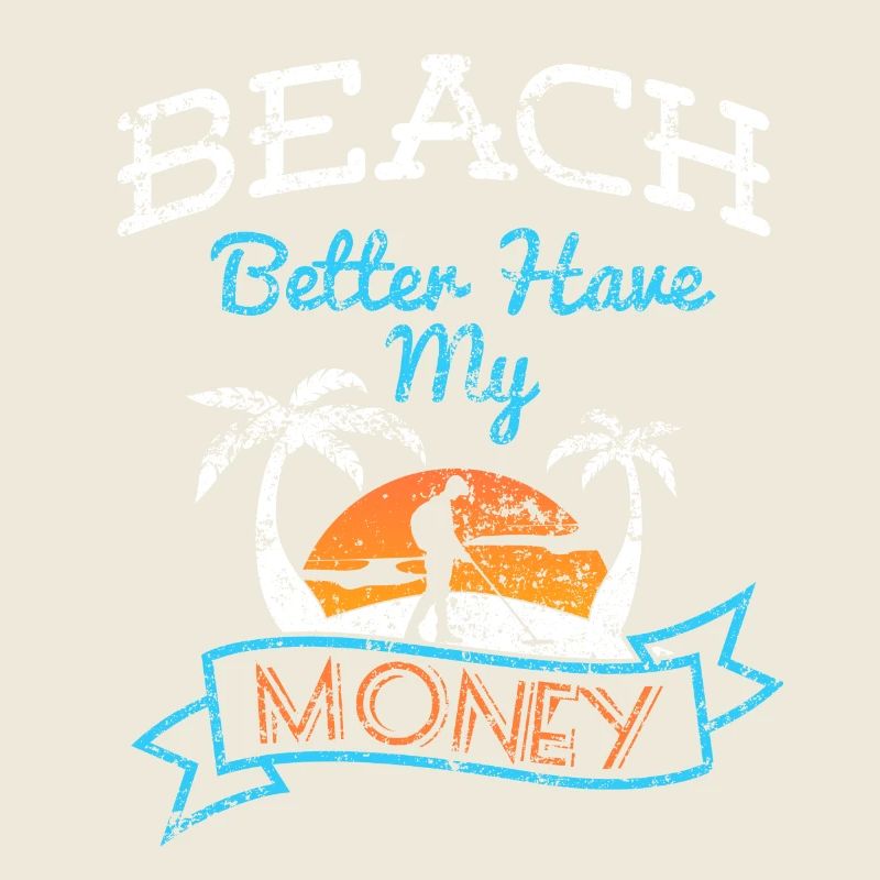 Beach Better Have My Money Distressed