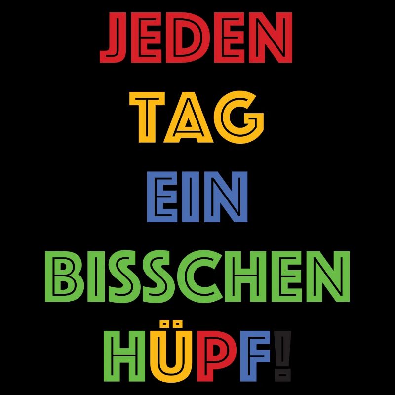 Jeden Tag ein bisschen Huepf