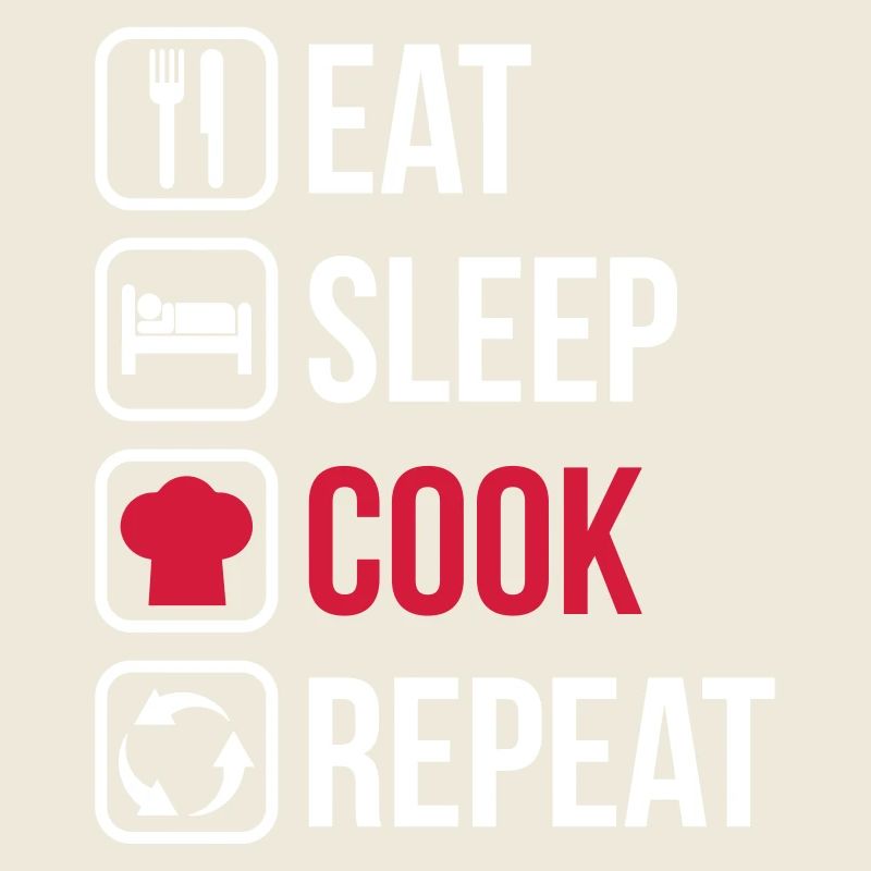 Eat Sleep Cook Repeat