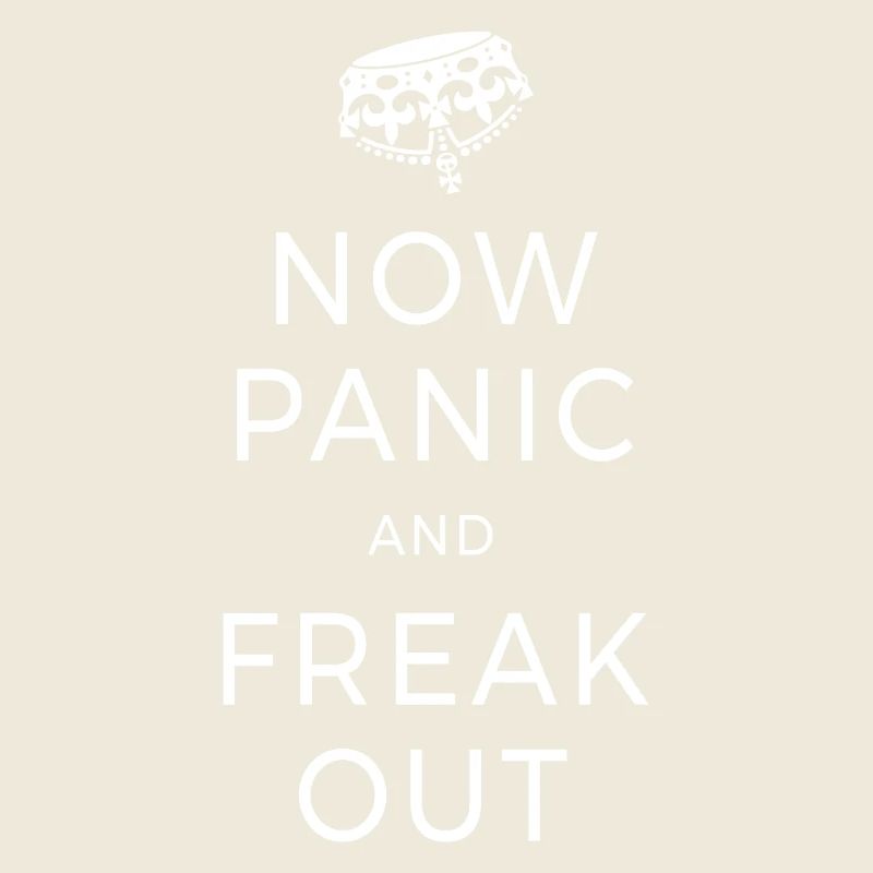 Now Panic & Freak Out Forget Keep Calm Raste Out