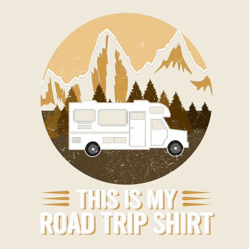 This is my road trip shirt - motorhome camping