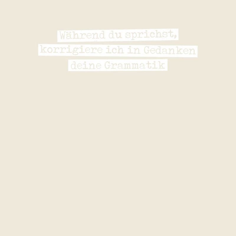 Während du sprichst korrigiere ich - Grammatik