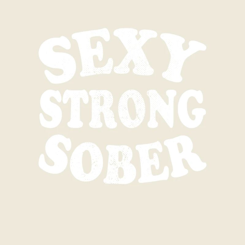 Sexy Strong Sober Abstinenz Nüchtern Ohne Alkohol