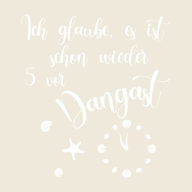 Ich glaube es ist schon wieder 5 vor Dangast