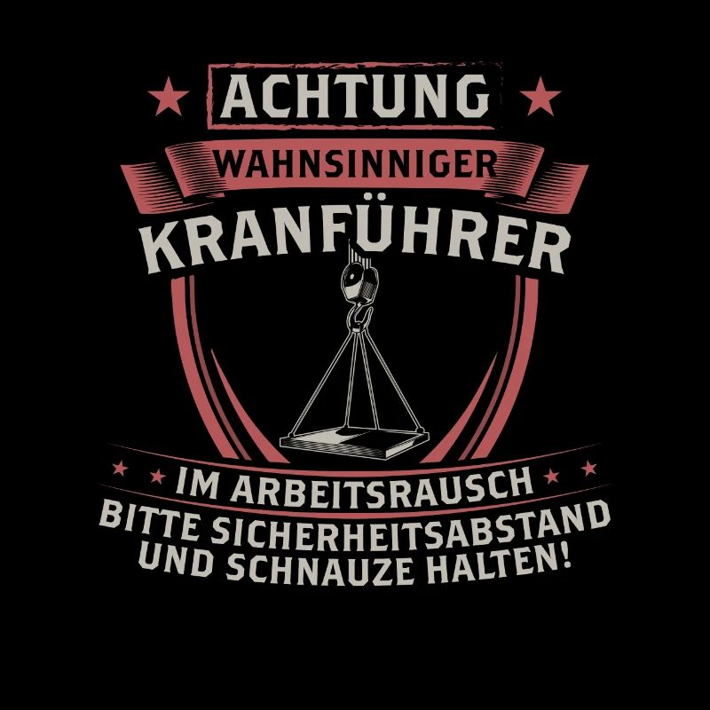 Kranführer Kranfahrer Kran Geschenk