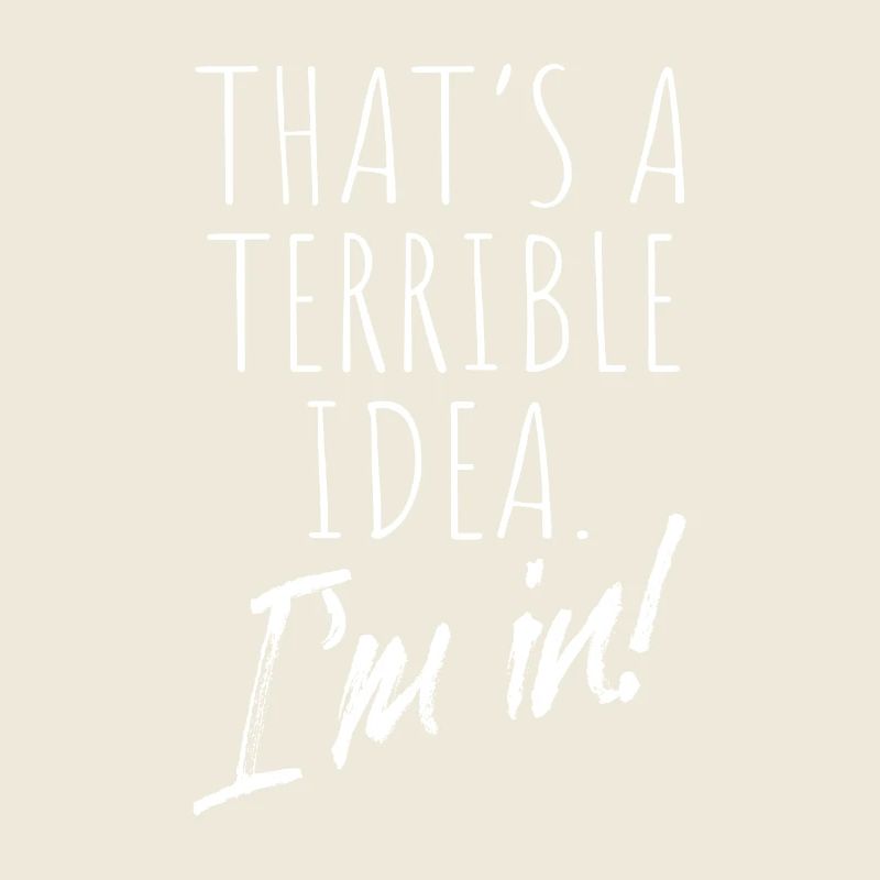 C’est un terrible Idea I’m In Mauvaise Idée