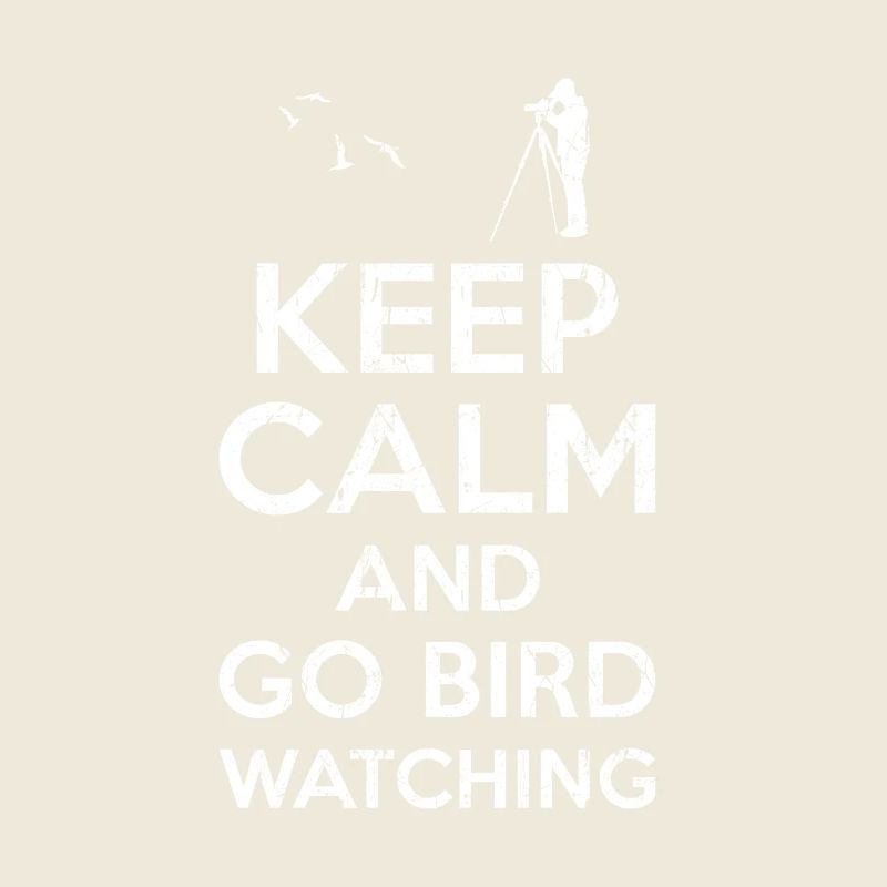Keep calm Bird Watching