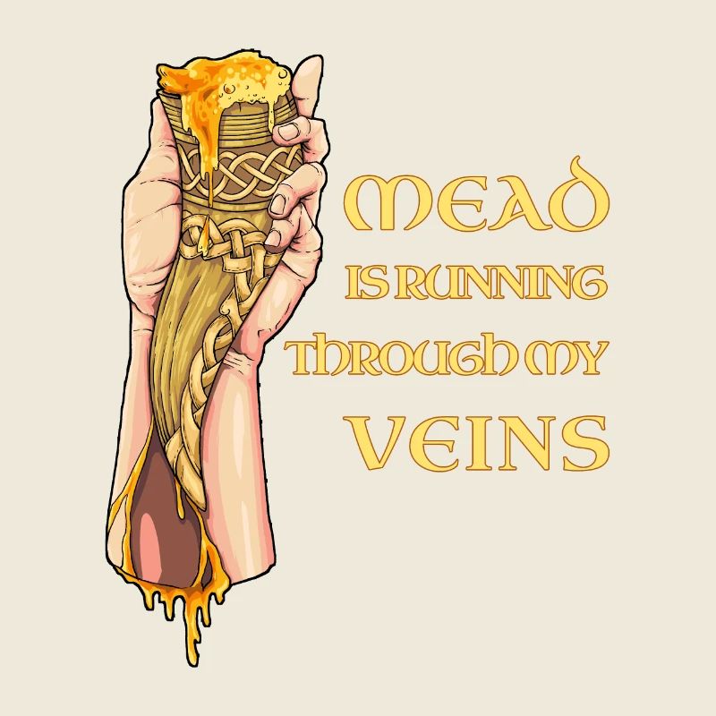 Mead is running through my veins - Met