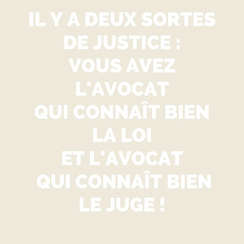 Il y a Deux Sortes de Justice - Humour Avocat