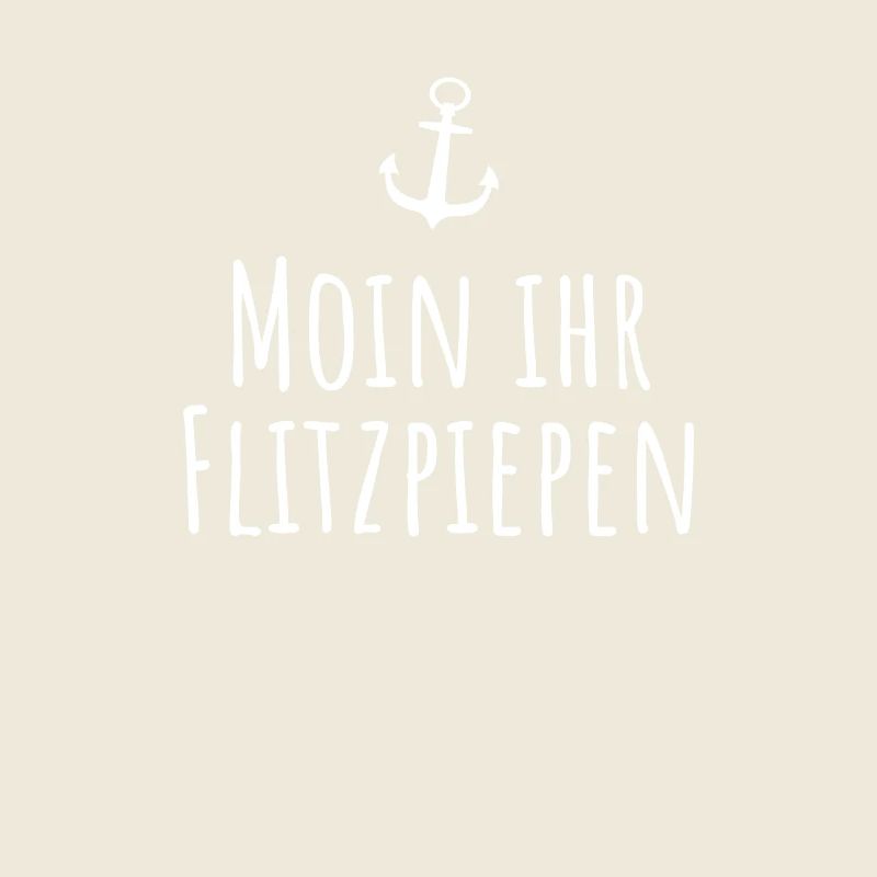 Moin Ihr Flitzpiepen Typisch Plattdeutsch Anker