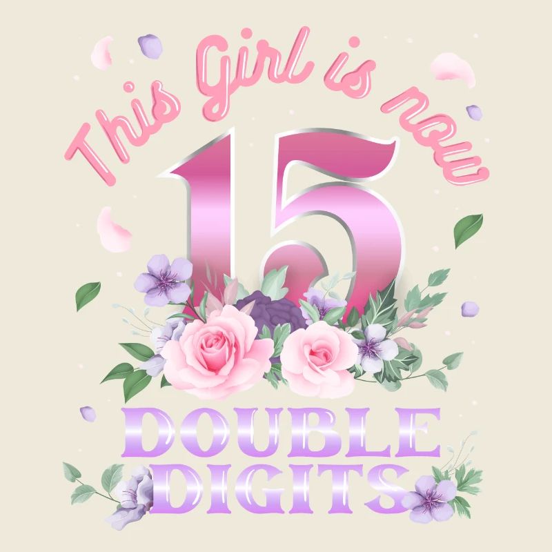 This Girl Is Now 15 Double Digits 15.