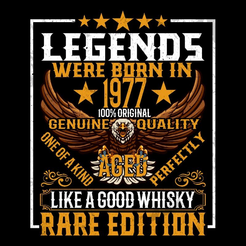Legends were born in 1977, aged like whiskey
