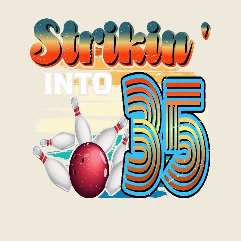 Strikin' Into 35 Bowling Bowler 35. Geburtstag