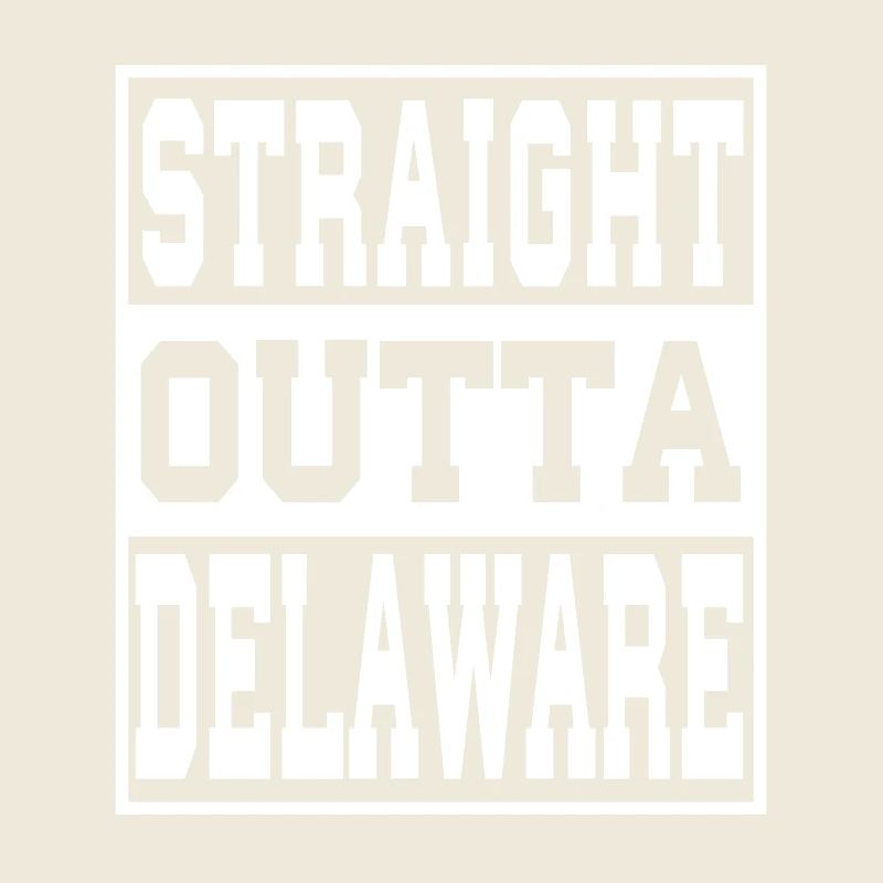 Delaware Saying Funny Delaware Gift