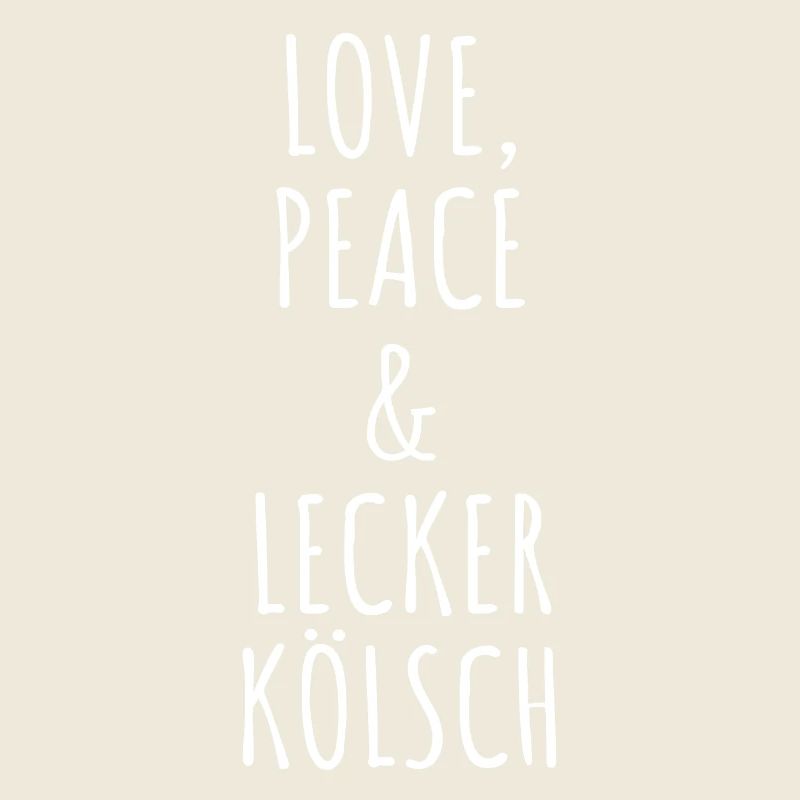 Love Peace Lecker Kölsch Köln Karneval Kölner Dom
