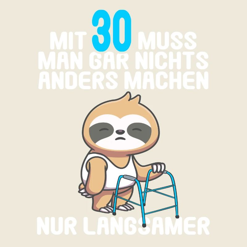 Mit 30 nichts anders nur langsamer 30 Geburtstag