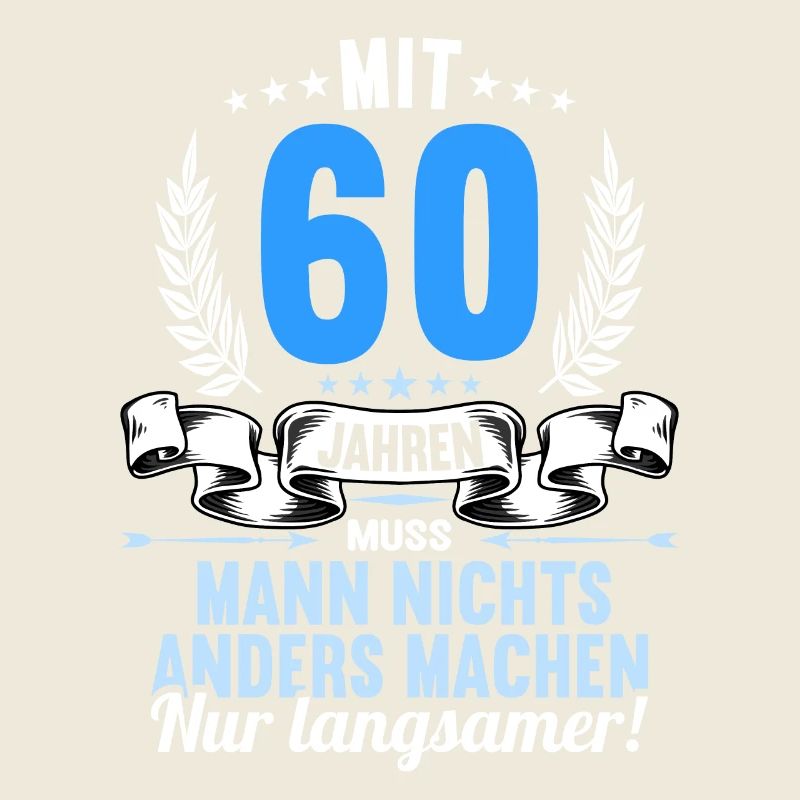 Mit 60 nichts anders nur langsamer 60 Geburtstag