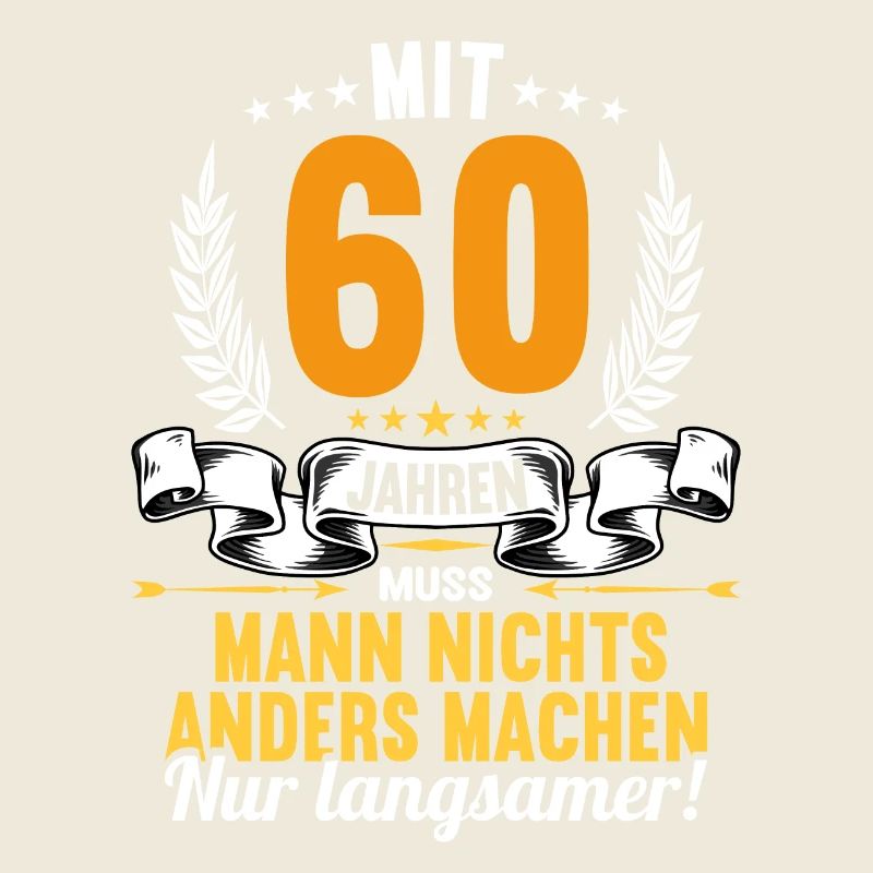 Mit 60 nichts anders nur langsamer 60 Geburtstag