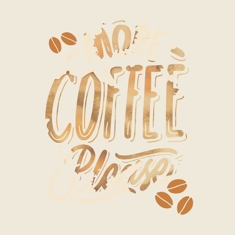 More-Coffee-Please, lustiger Kaffeetrinker Spruch