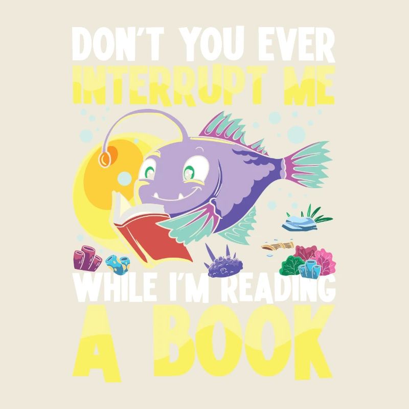 Don't You Ever Interrupt Me While I'm Reading A