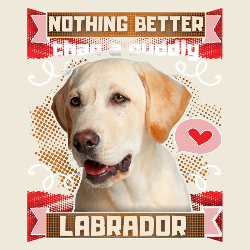 Labrador Retriever Funny Saying Labrador Dog