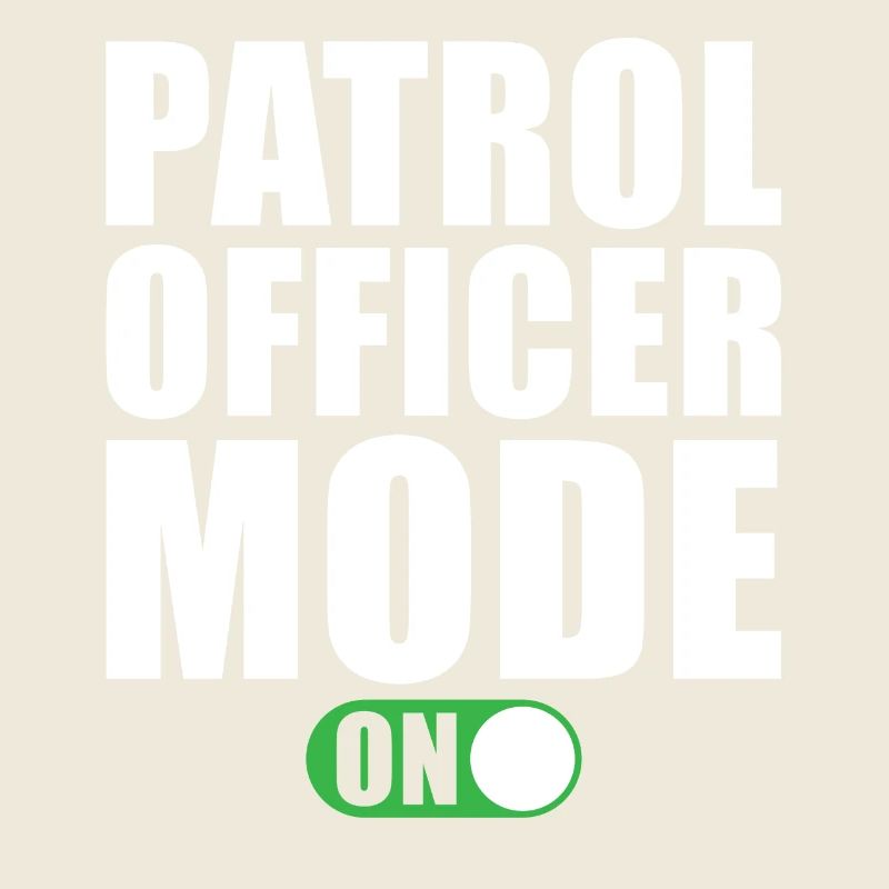Patrol Officer Mode On