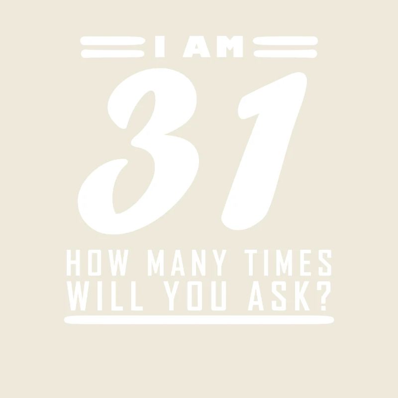 J’ai 31 ans – 31e anniversaire cadeau