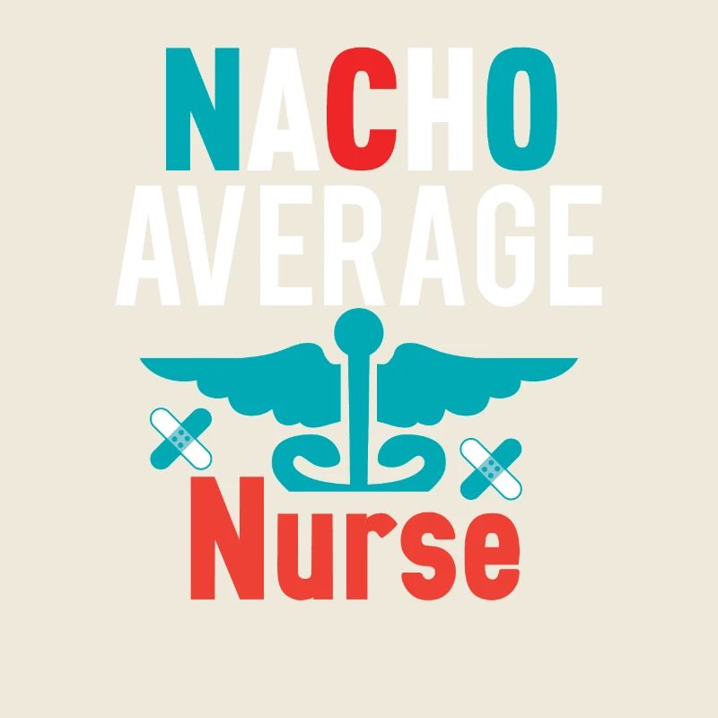 Nacho Average Nurse
