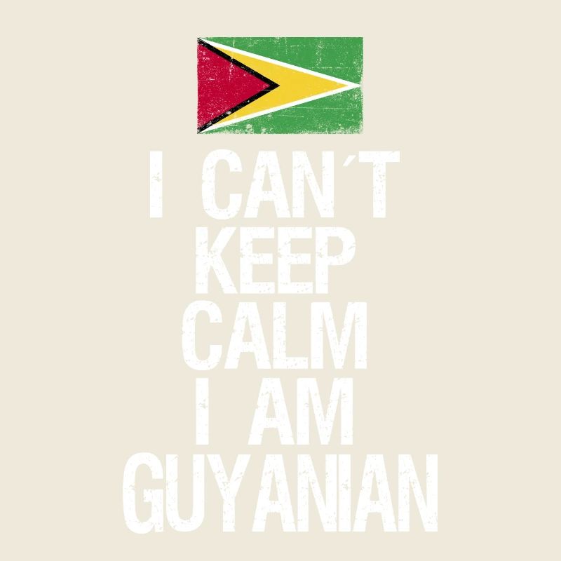 I can not Keep Calm I am Guyaner