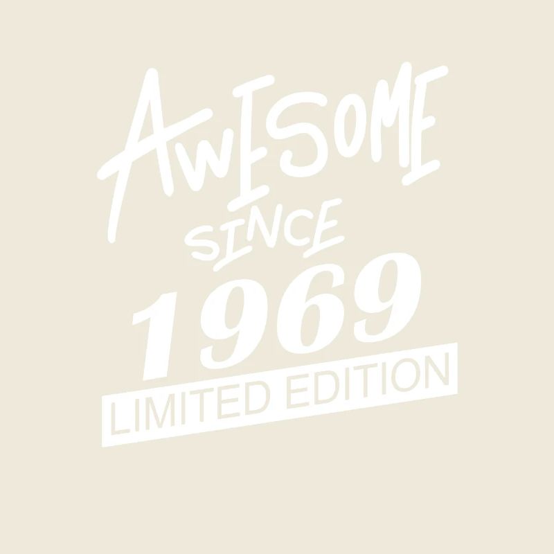 1969 - Born 1969 - Fantastic since 1969