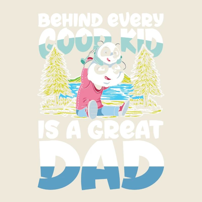 BEHIND EVERY GOOD KID IS A GREAT DAD