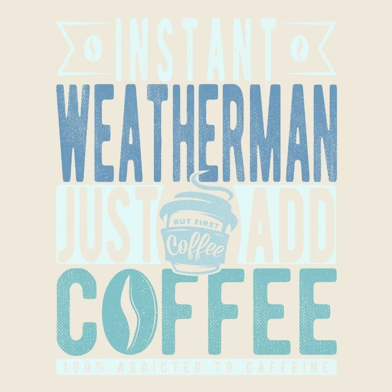 Weatherman coffee saying