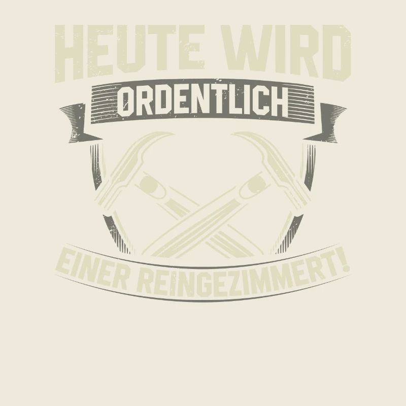 Heute Wird Ordentlich Einer Reingezimmert
