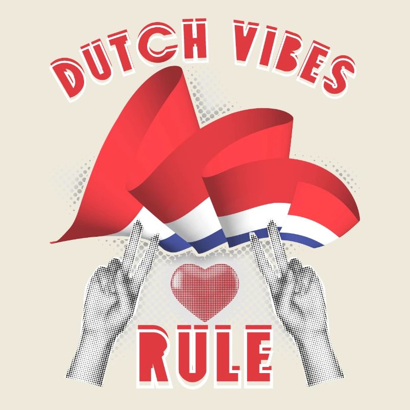 Pays-Bas, Dutch-Vibes-Rule, Holland Spruch