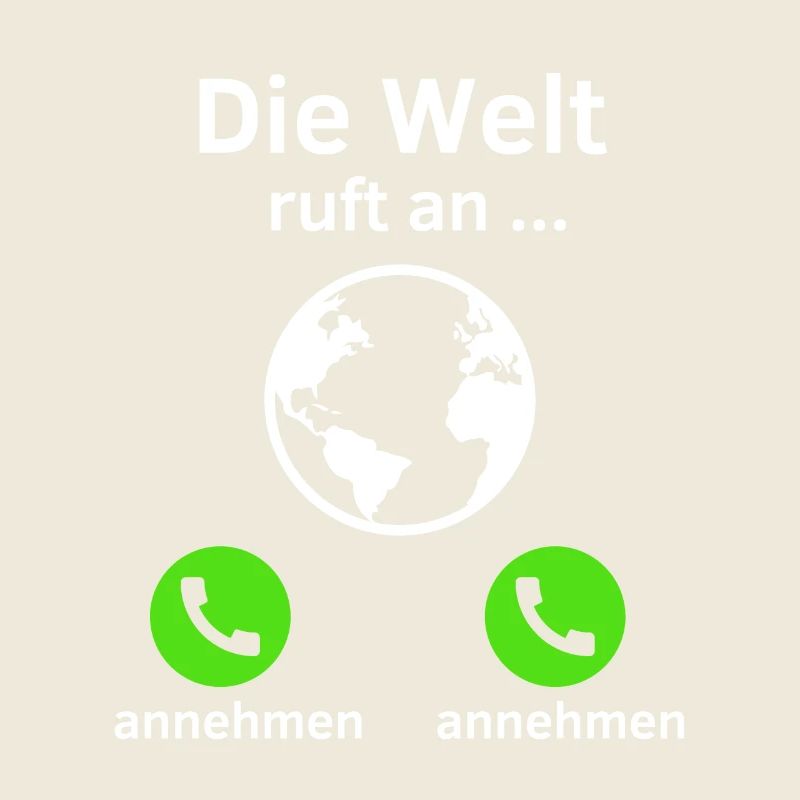 Die Welt ruft an - annehmen oder annehmen?
