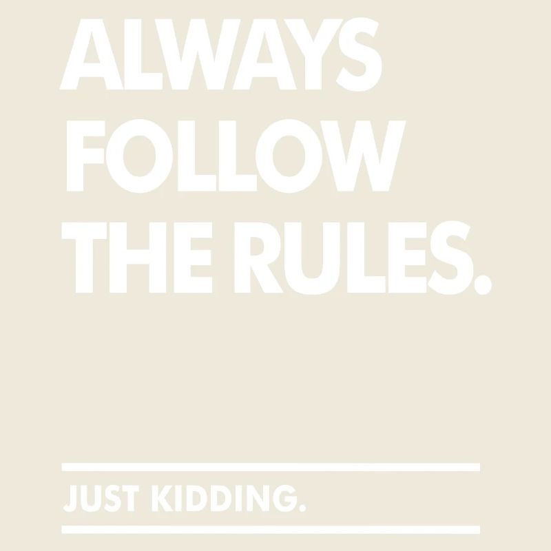 Follow the Rules