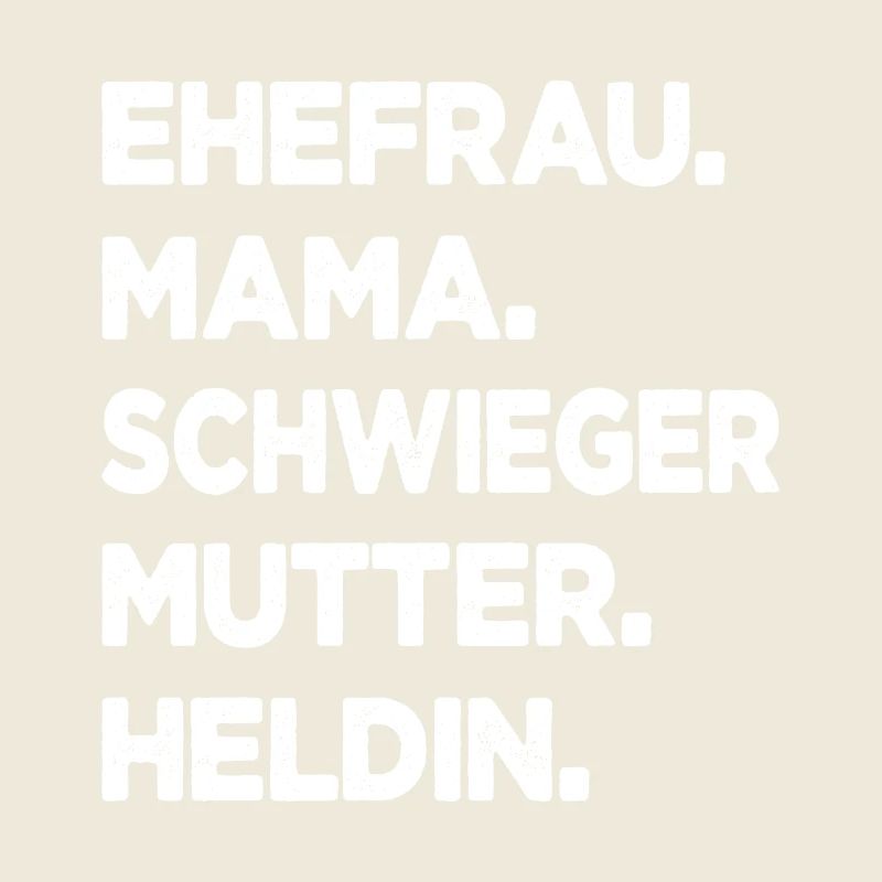 Schwiegermutter Ehefrau Mama Heldin Schwiegermama