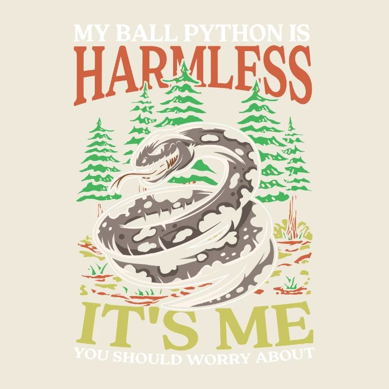 My Ball Python Is Harmless It's Me You Should